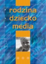 Rodzina, dziecko, media – red. Leon Dyczewski
